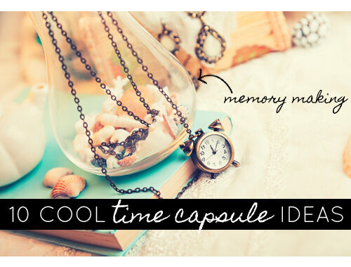 10 cool time capsule ideas