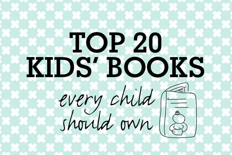 Top 20 kids books every child should own