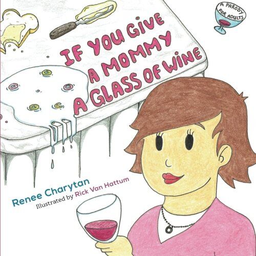 Funny children's books for adults: If you give a mommy a glass of wine