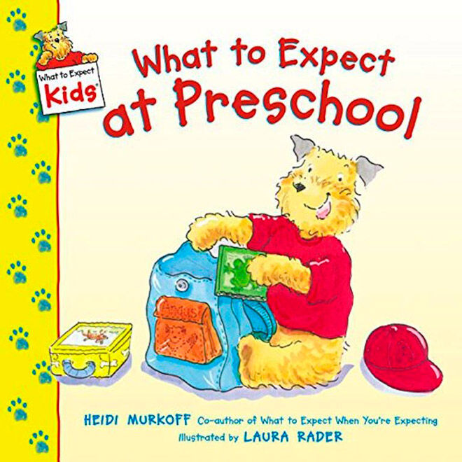 What to Expect at Preschool by Heidi Eisenberg Murkoff & Laura Rader