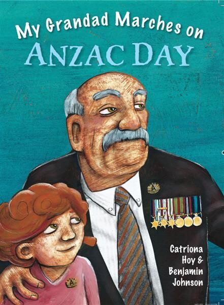 My Grandad marches on Anzac Day by Catriona Hoy