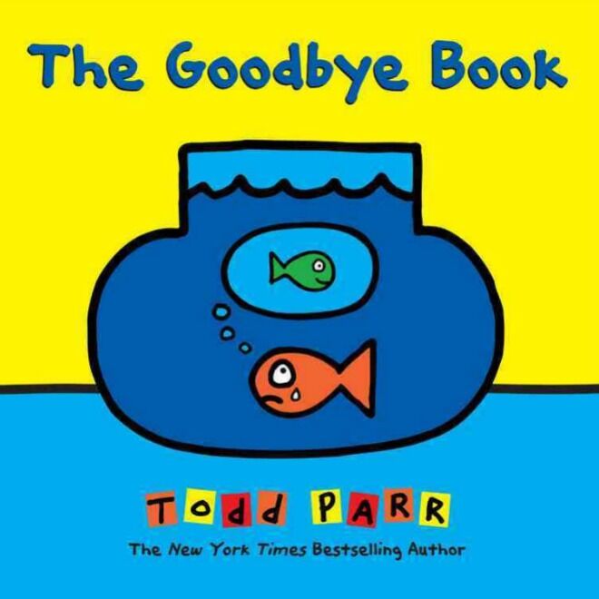 The Goodbye Book by Todd Parr