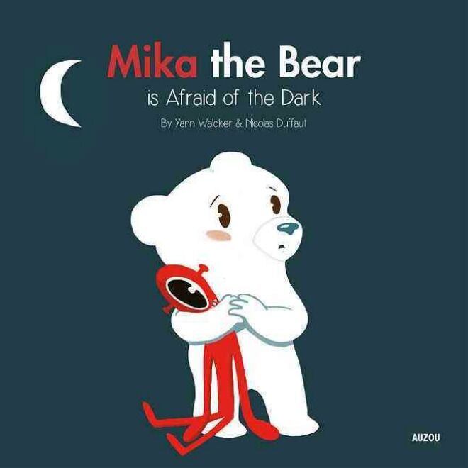 mika the bear is afraid of the dark by yann walcker