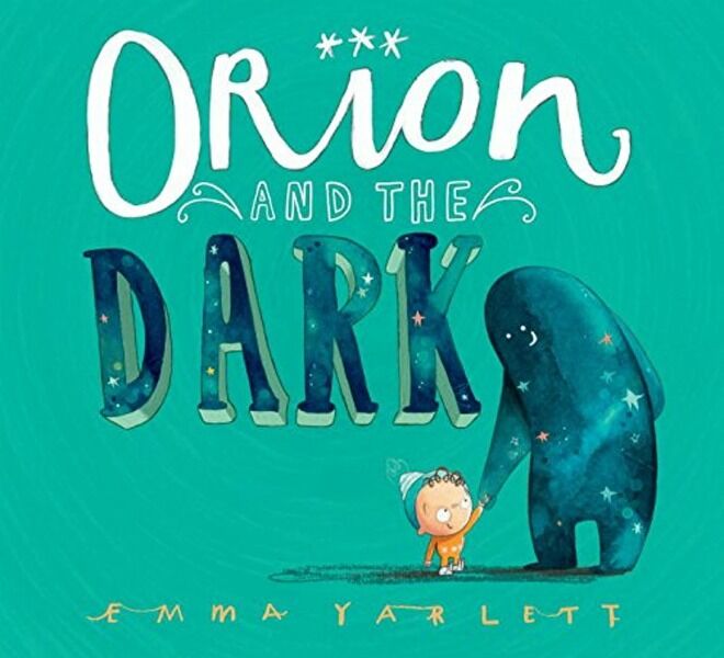 orion and the dark by emma yarlett