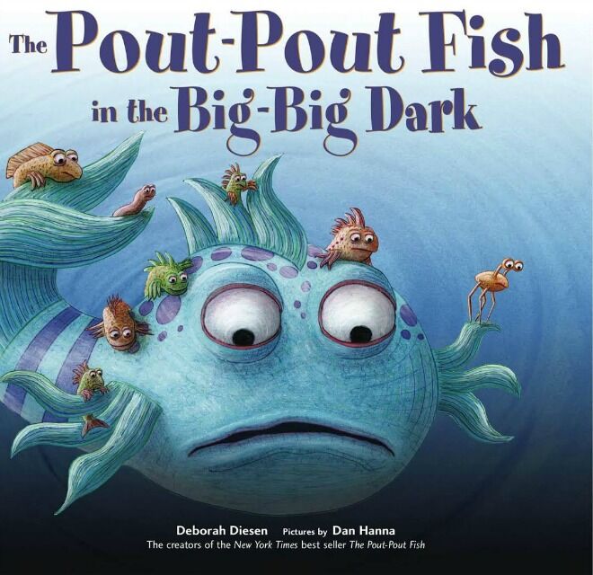 the Pout-pout fish in the big-big dark - picture books about being scared of the dark