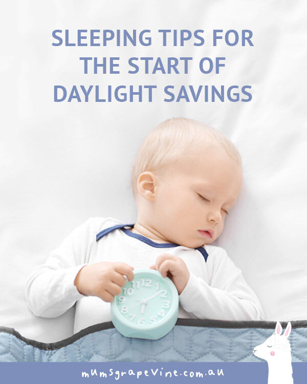 Tips for the start of daylight savings: Everything you need to know about preparing babies, toddlers and preschoolers for daylight savings | Mum's Grapevine