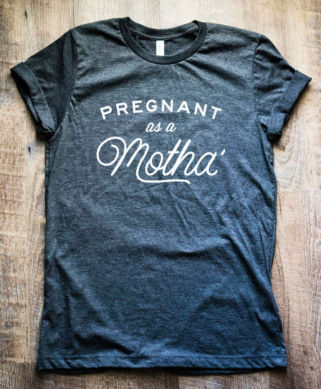 Pregnant as a motha' maternity t-shirt