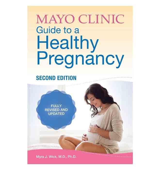  Mayo Clinic Guide to a Healthy Pregnancy : 2nd Edition: Fully Revised and Updated