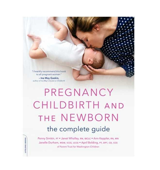 Pregnancy, Childbirth, and the Newborn : The Complete Guide 