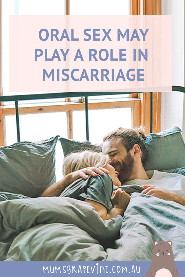 Oral pleasure may play a role in miscarriage