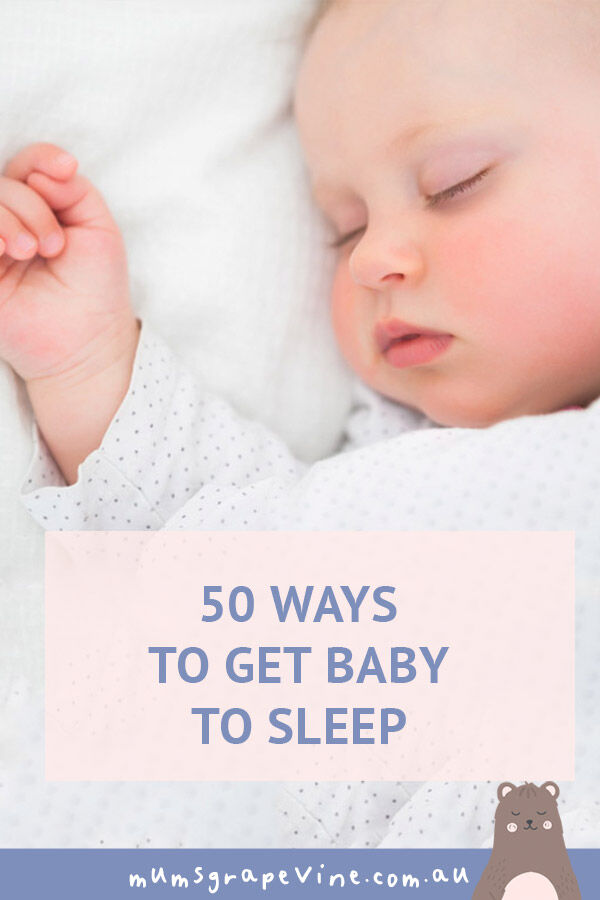50 ways to get baby to sleep | Mum's Grapevine