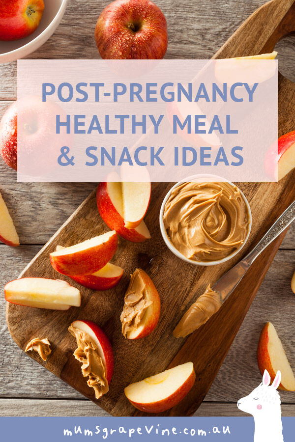 Healthy post-pregnancy snack & meal ideas