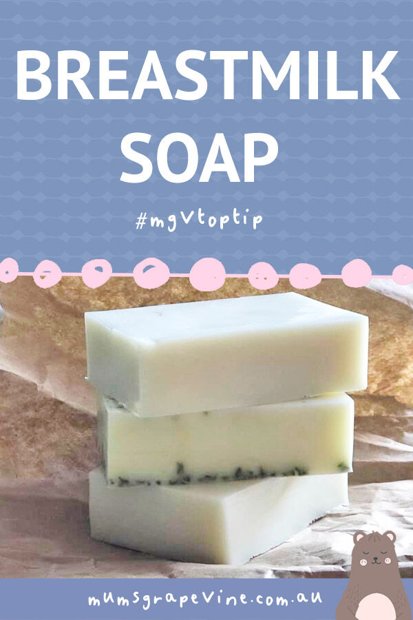 How to make breast milk soap | Mum's Grapevine