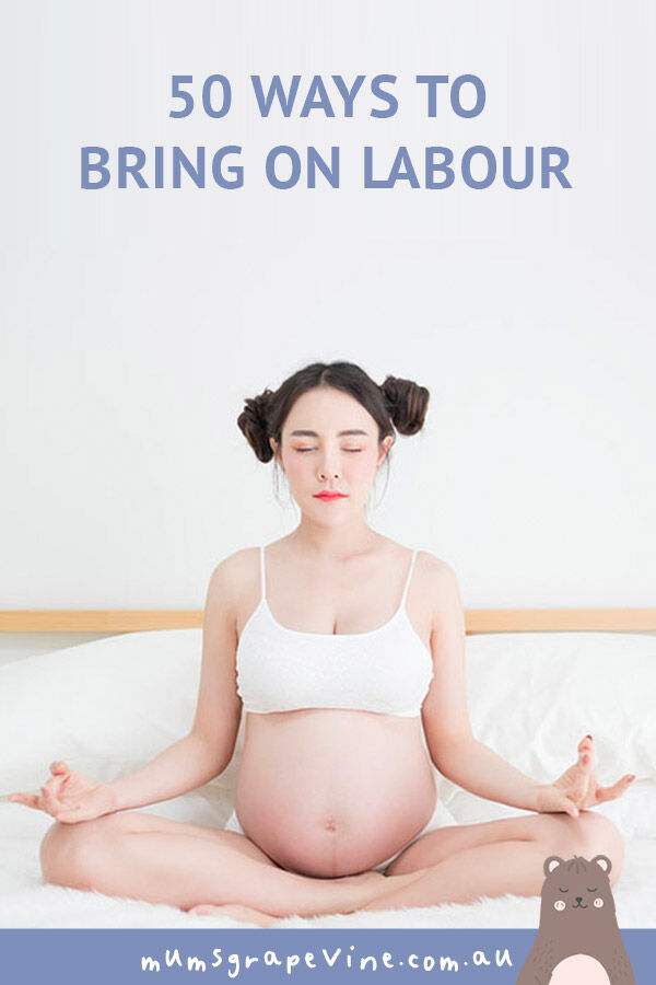 50 different ways to bring on labour | Mum's Grapevine