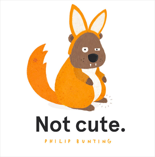 Not Cute by Philip Bunting