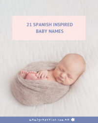 21 Spanish names for boys and girls (+ meanings) | Mum's Grapevine