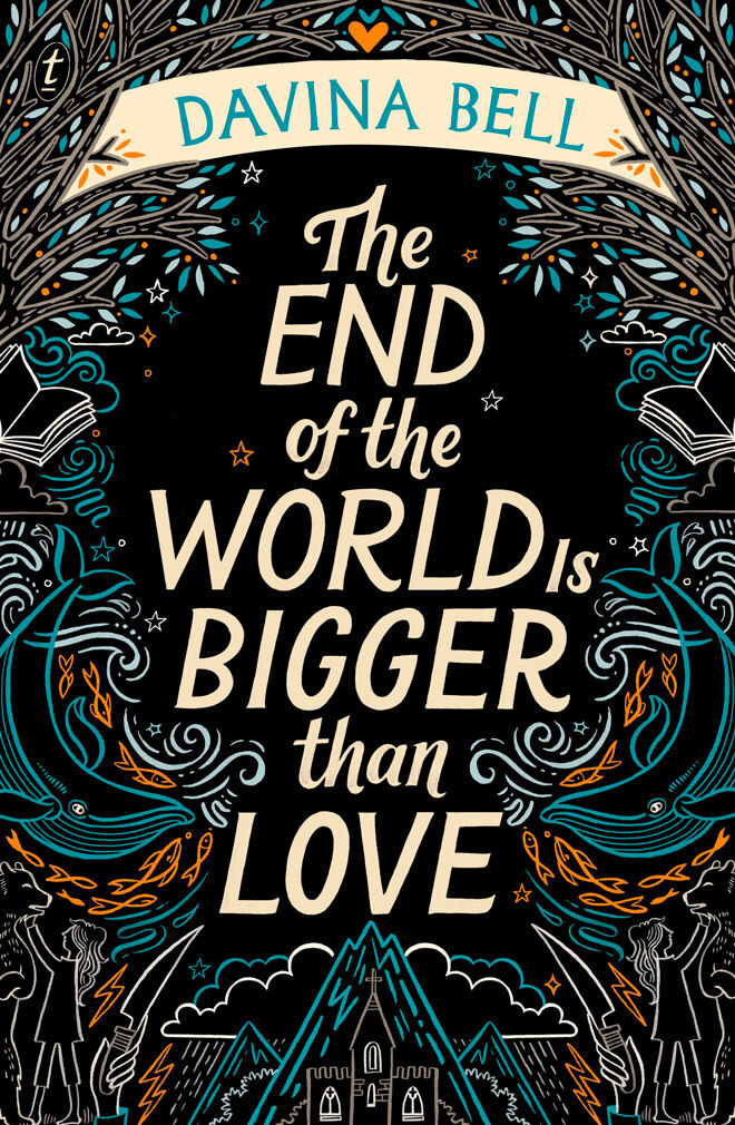 The End of the World is Bigger then Love by Davina Bell