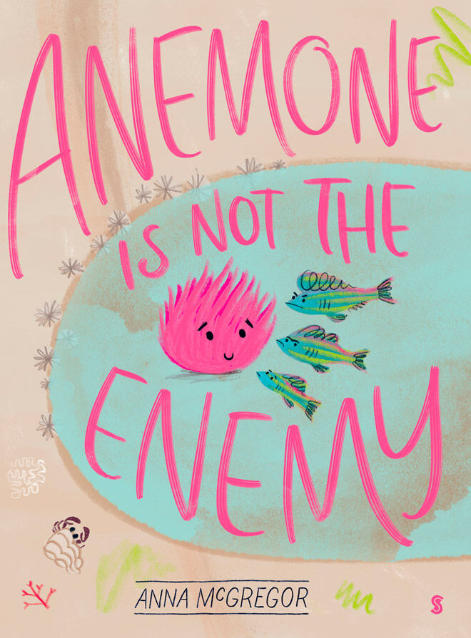 Anemone is not the enemy by Anna McGregor 