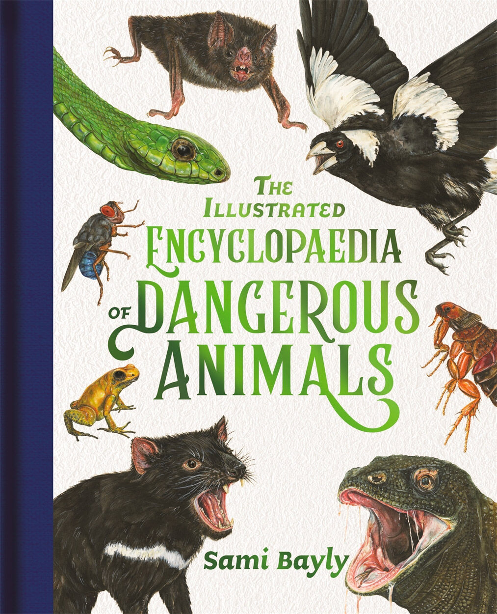 The Illustrated Encyclopaedia of Dangerous Animals by Sami Bayly