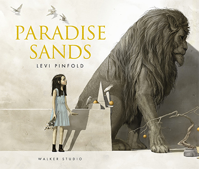The book cover of Paradise Sands: A Story of Enchantment by Levi Pinfold showing an illustration of a young girls standing next to a giant lion