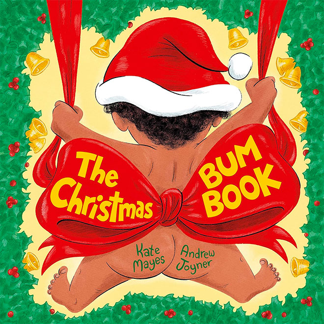 The Christmas Bum Book by Kate Mayes and Andrew Joyner