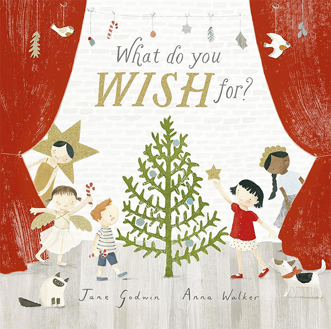 What Do You Wish For? by Jane Godwin and Anna Walker