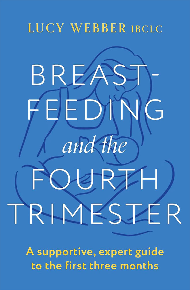 Breastfeeding and the Fourth Trimester by Lucy Webber