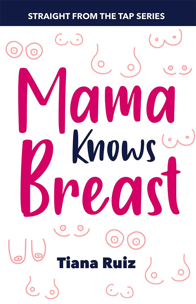 Mama Know Breast by Tiana Ruiz