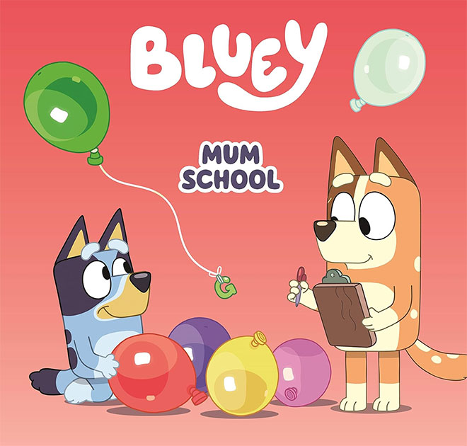 The cover of the book Mum School by Bluey
