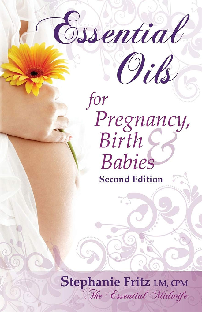 The cover of the book Essential Oils for Pregnancy, Birth & Babies by Stephanie Fritz