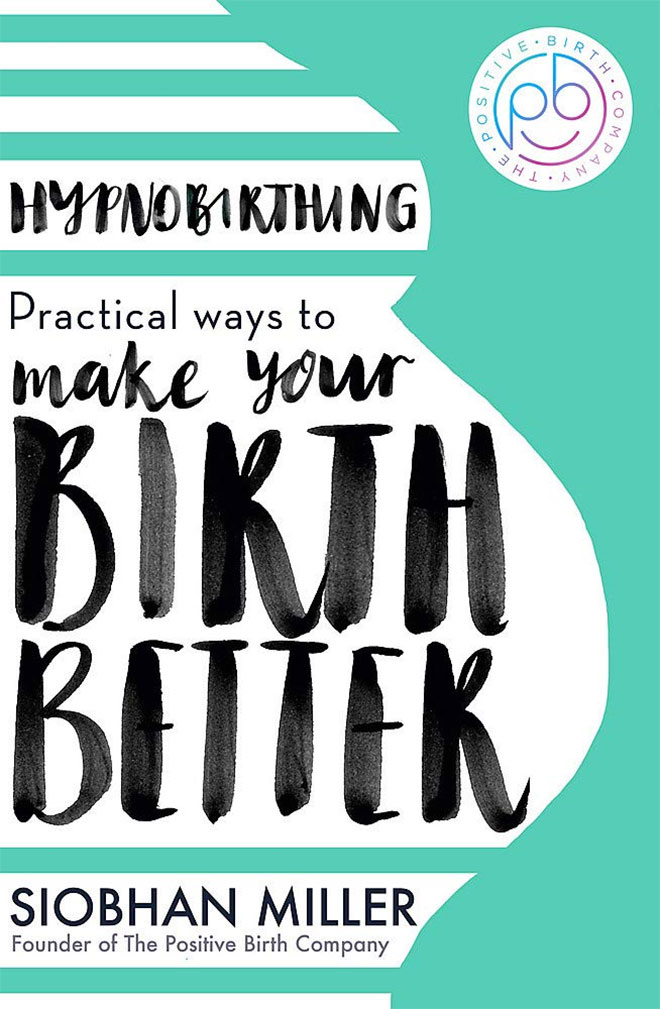 The cover of the book Practical Ways to Make Your Birth Better by Siobhan Miller