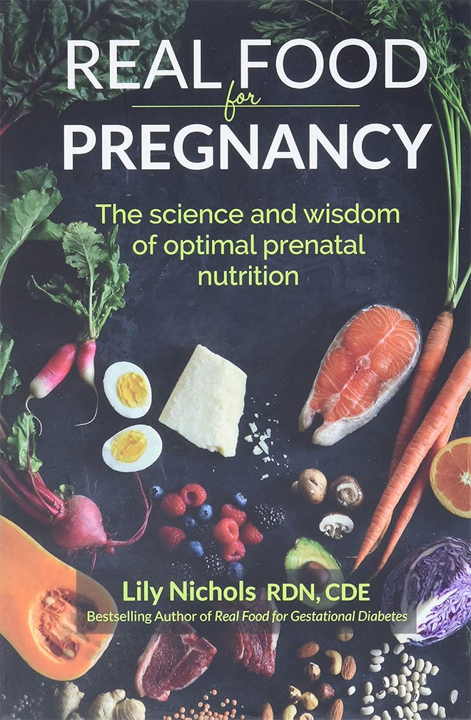 The cover of the book Real Food for Pregnancy by Lily Nichols