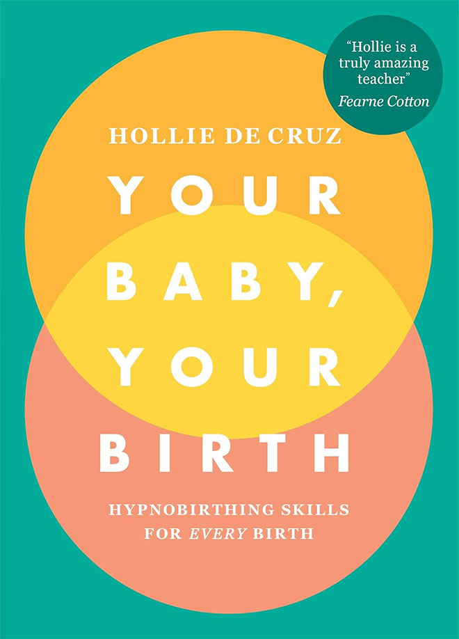 The cover of the book Your Baby, Your Birth by Hollie De Cruz